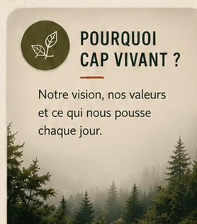 Pourquoi Cap Vivant : vision et valeurs